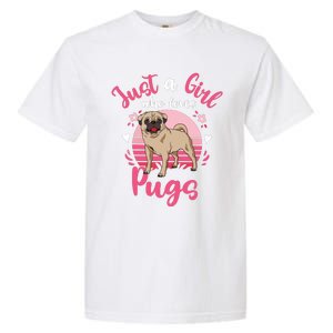 Kids Pug Just A Girl Who Loves Pugs Garment-Dyed Heavyweight T-Shirt