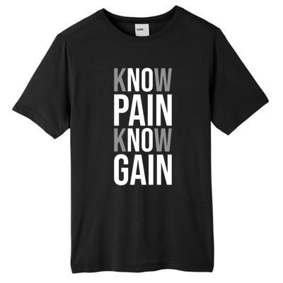 Know Pain Know Gain No Pain No Gain Gift Gym Hustle Success Meaningful Gift Tall Fusion ChromaSoft Performance T-Shirt