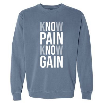 Know Pain Know Gain No Pain No Gain Gift Gym Hustle Success Meaningful Gift Garment-Dyed Sweatshirt