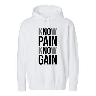 Know Pain Know Gain No Pain No Gain Gift Gym Hustle Success Meaningful Gift Garment-Dyed Fleece Hoodie