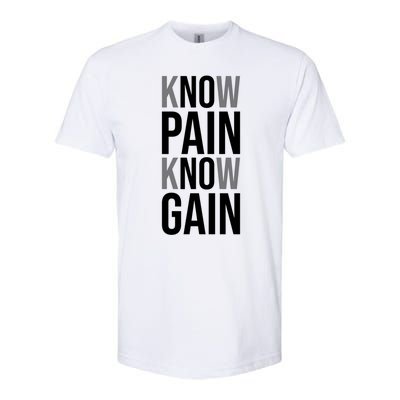 Know Pain Know Gain No Pain No Gain Gift Gym Hustle Success Meaningful Gift Softstyle CVC T-Shirt