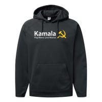 Kamala Pay More Live Worse Antisocialist Performance Fleece Hoodie