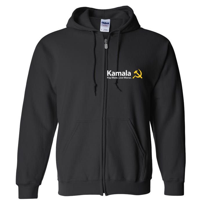 Kamala Pay More Live Worse Antisocialist Full Zip Hoodie