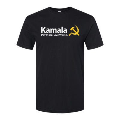 Kamala Pay More Live Worse Antisocialist Softstyle CVC T-Shirt