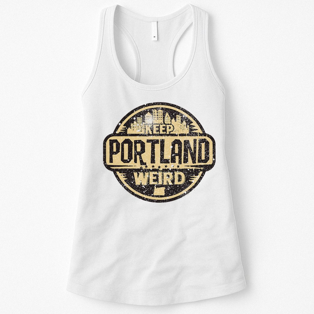 Keep Portland Oregon Weird Funny Womens Tank Top