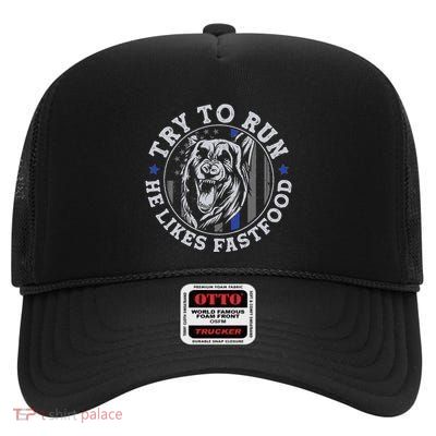 K9 Police Officer Blue Line Try To Run K9 Police Dog High Crown Mesh Back Trucker Hat