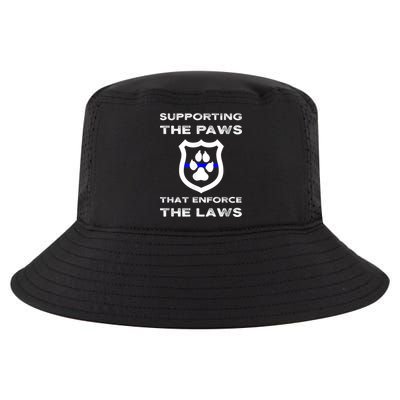K9 Police Officer Support Supporting Paws That Enforce Laws Cool Comfort Performance Bucket Hat