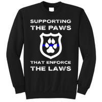 K9 Police Officer Support Supporting Paws That Enforce Laws Sweatshirt