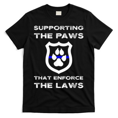K9 Police Officer Support Supporting Paws That Enforce Laws T-Shirt