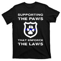 K9 Police Officer Support Supporting Paws That Enforce Laws T-Shirt