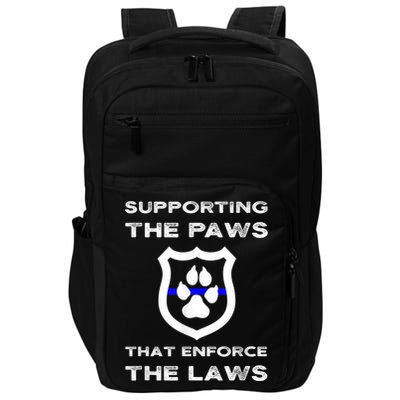 K9 Police Officer Support Supporting Paws That Enforce Laws Impact Tech Backpack