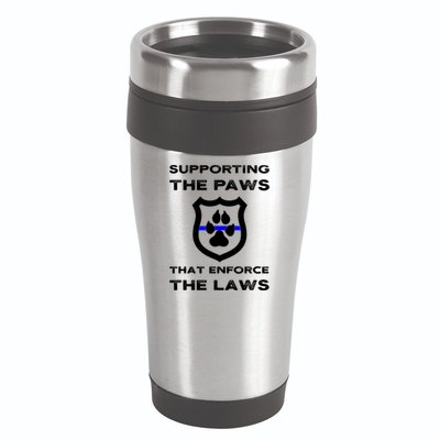 K9 Police Officer Support Supporting Paws That Enforce Laws 16oz Travel Tumbler