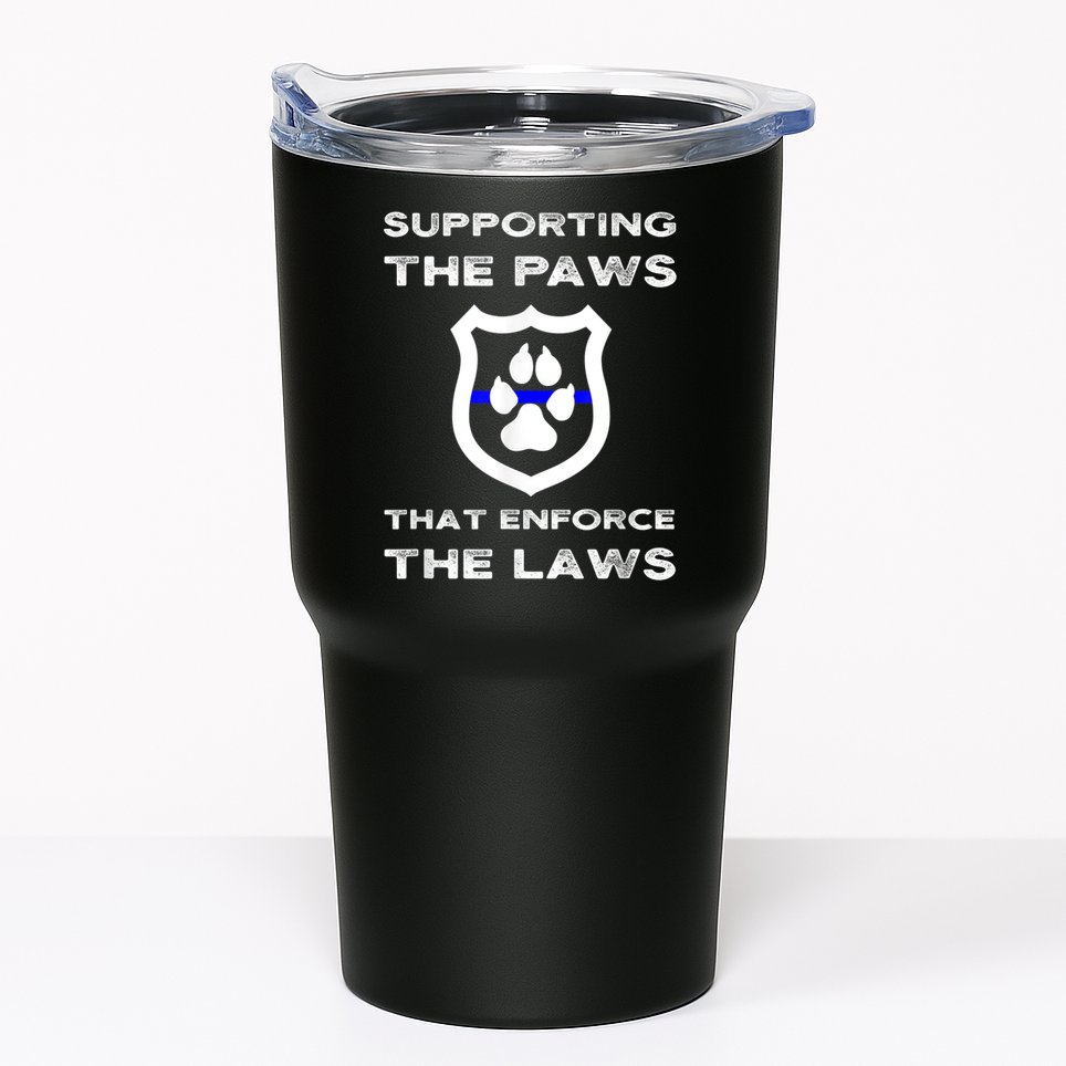 K9 Police Officer Support Supporting Paws That Enforce Laws Tumbler