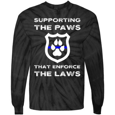 K9 Police Officer Support Supporting Paws That Enforce Laws Tie-Dye Long Sleeve Shirt