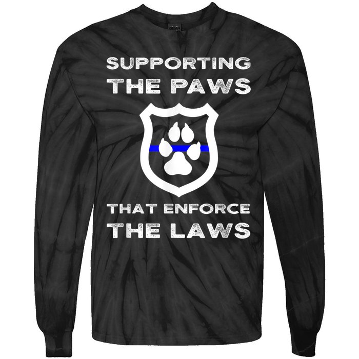 K9 Police Officer Support Supporting Paws That Enforce Laws Tie-Dye Long Sleeve Shirt