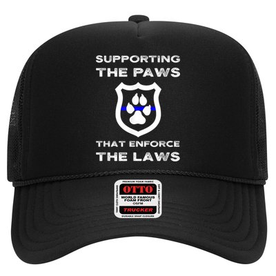 K9 Police Officer Support Supporting Paws That Enforce Laws Trucker Hat