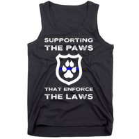 K9 Police Officer Support Supporting Paws That Enforce Laws Tank Top