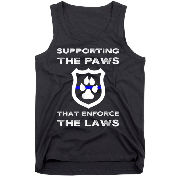 K9 Police Officer Support Supporting Paws That Enforce Laws Tank Top