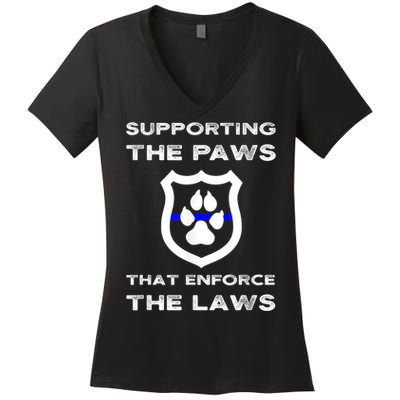 K9 Police Officer Support Supporting Paws That Enforce Laws Women's V-Neck T-Shirt