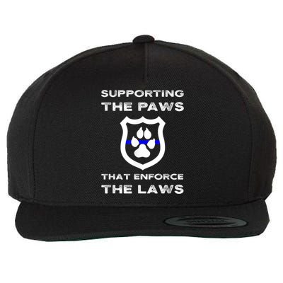 K9 Police Officer Support Supporting Paws That Enforce Laws Wool Snapback Cap