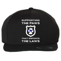 K9 Police Officer Support Supporting Paws That Enforce Laws Wool Snapback Cap