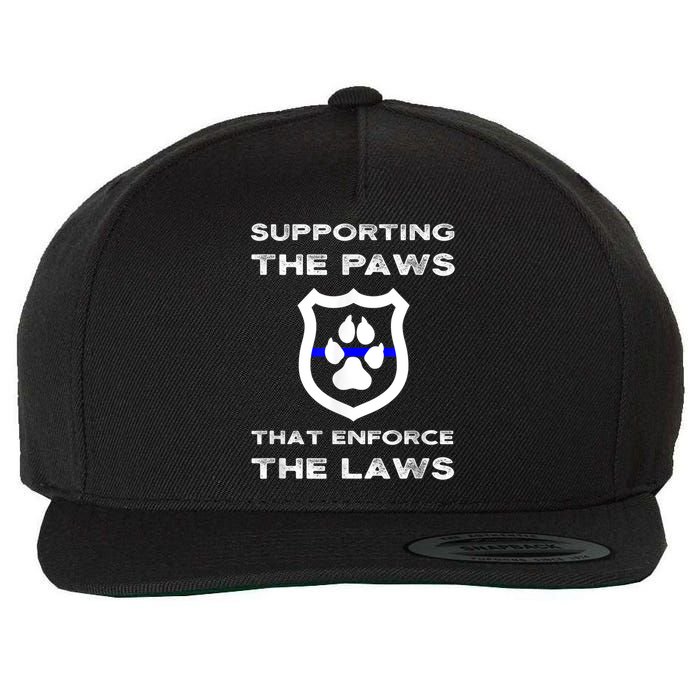 K9 Police Officer Support Supporting Paws That Enforce Laws Wool Snapback Cap