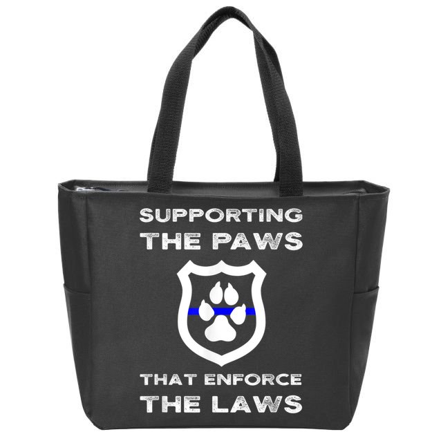 K9 Police Officer Support Supporting Paws That Enforce Laws Zip Tote Bag