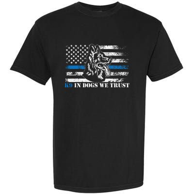 K9 Police Officer Blue Line We Trust K9 Police Dog Garment-Dyed Heavyweight T-Shirt