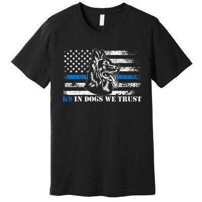 K9 Police Officer Blue Line We Trust K9 Police Dog Premium T-Shirt