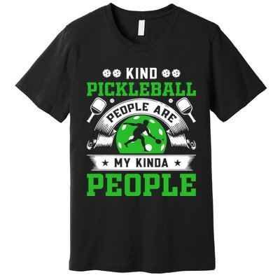 Kind Pickleball People Are My Kinda People Funny Pickleball Premium T-Shirt