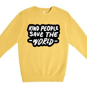 Kind People Save The World Premium Crewneck Sweatshirt