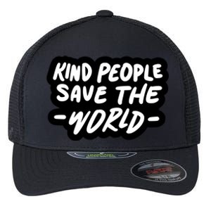 Kind People Save The World Flexfit Unipanel Trucker Cap