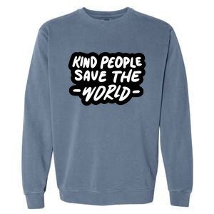 Kind People Save The World Garment-Dyed Sweatshirt