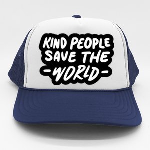 Kind People Save The World Trucker Hat