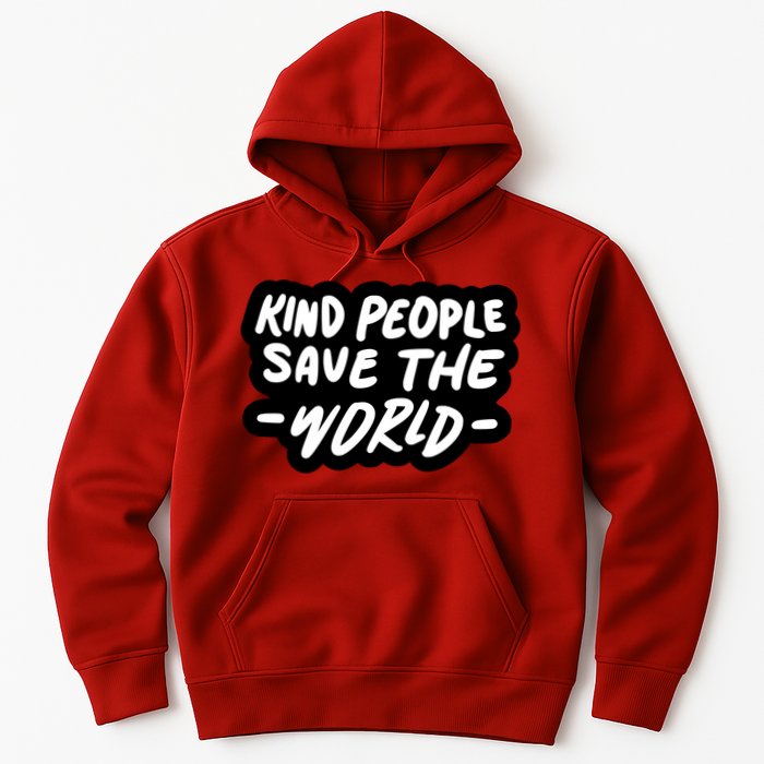 Kind People Save The World Hoodie