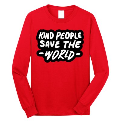 Kind People Save The World Long Sleeve Shirt