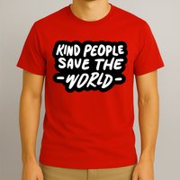 Kind People Save The World T-Shirt