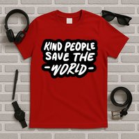 Kind People Save The World T-Shirt