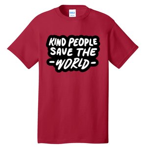 Kind People Save The World Tall T-Shirt