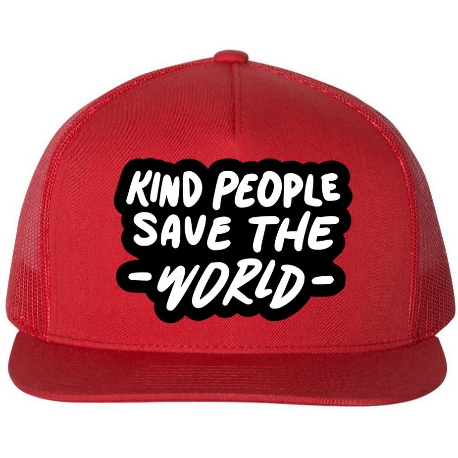 Kind People Save The World Flat Bill Trucker Hat