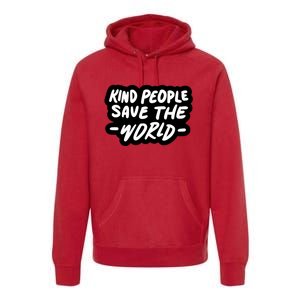 Kind People Save The World Premium Hoodie