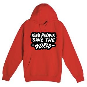 Kind People Save The World Premium Pullover Hoodie