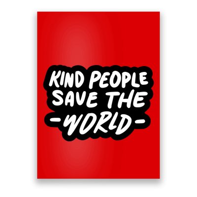 Kind People Save The World Poster