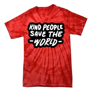 Kind People Save The World Tie-Dye T-Shirt