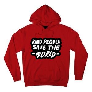 Kind People Save The World Tall Hoodie