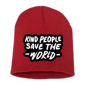 Kind People Save The World Short Acrylic Beanie