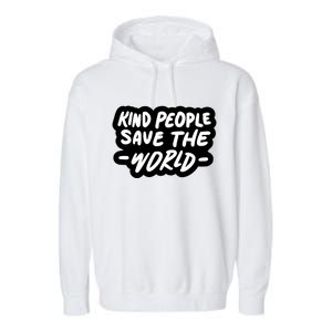 Kind People Save The World Garment-Dyed Fleece Hoodie