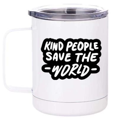 Kind People Save The World 12 oz Stainless Steel Tumbler Cup