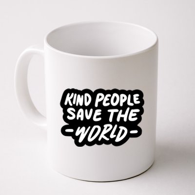 Kind People Save The World Coffee Mug