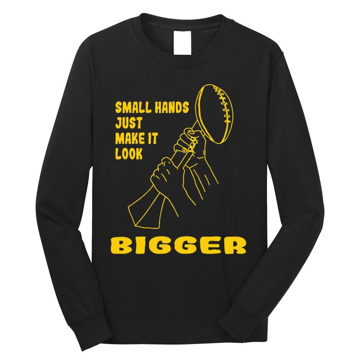 Kenny Pickett Small Hands Just Make It Look Bigger Long Sleeve Shirt